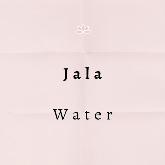 The element of Water: In Sanskrit Jala जल